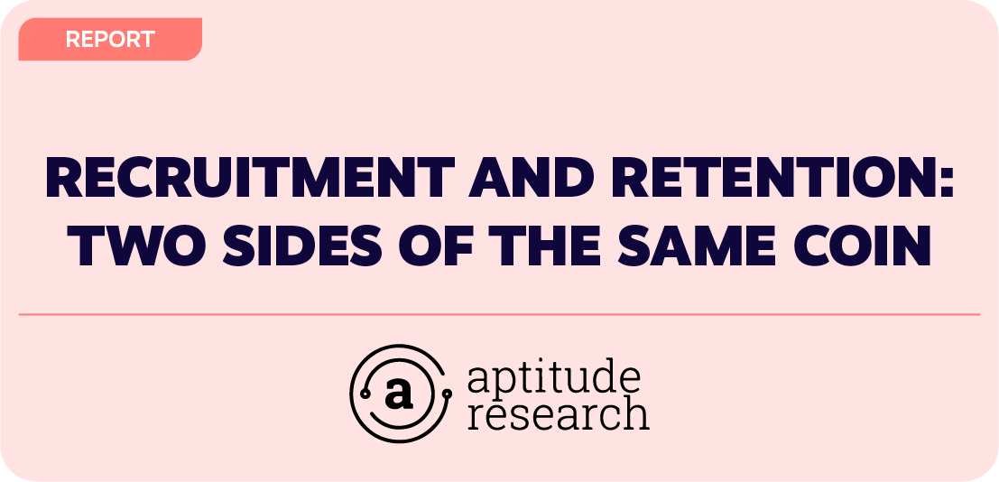Report: Recruitment and Retention: Two Sides of the Same Coin