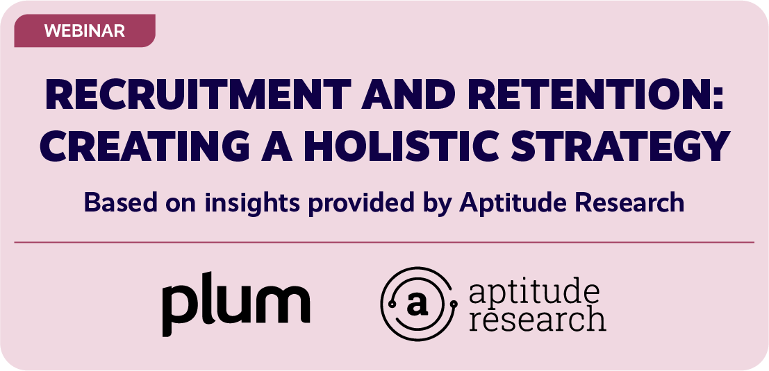 Recruitment and Retention: Creating a Holistic Strategy