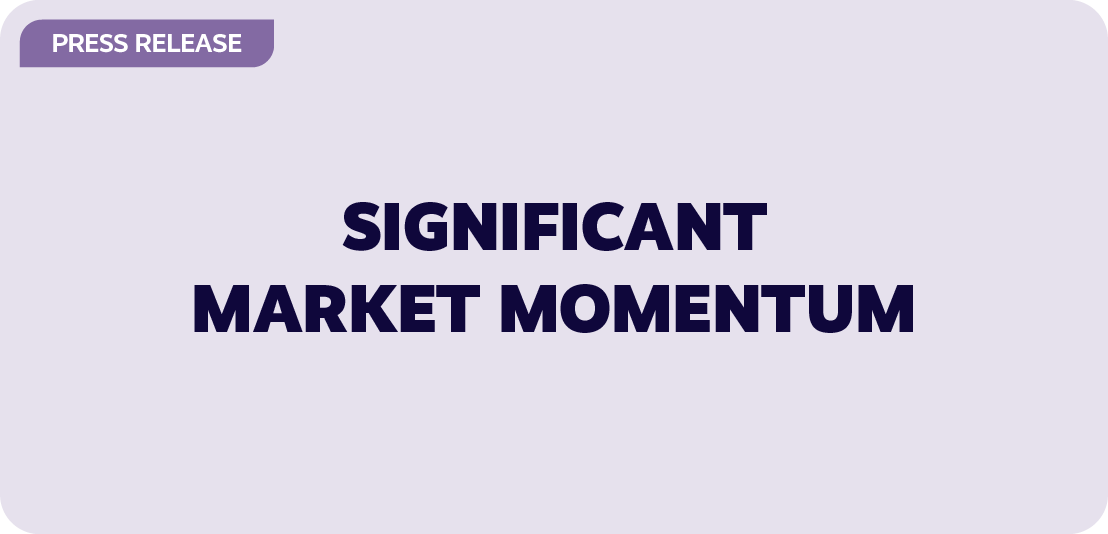 Significant Market Momentum